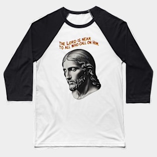 Divine Presence: The Lord Is Near Baseball T-Shirt